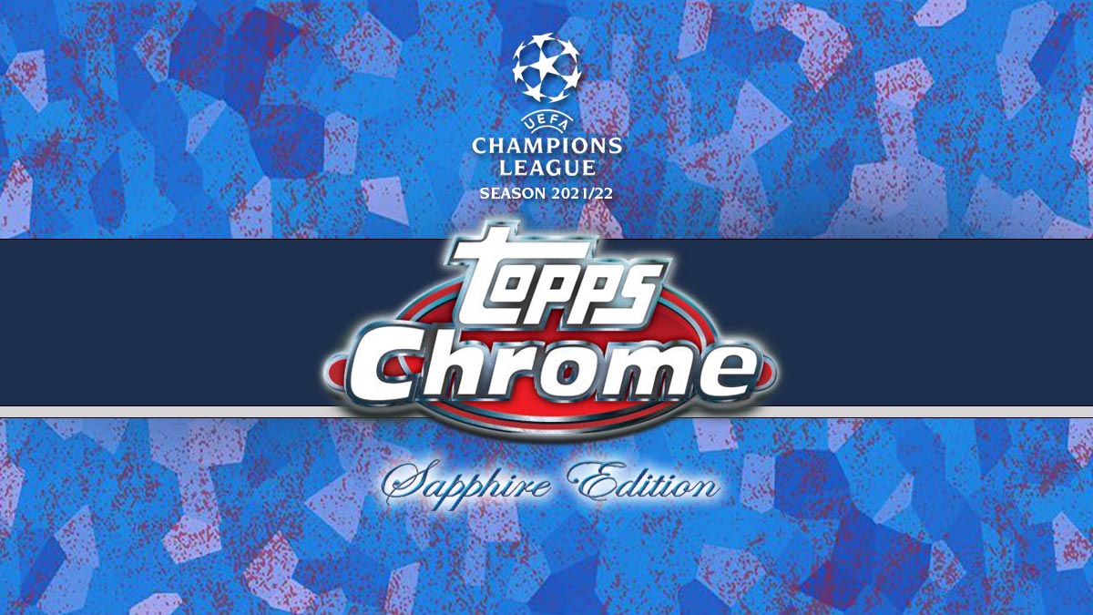 2021-22 TOPPS Chrome Sapphire Edition UEFA Champions League Soccer Cards - Header