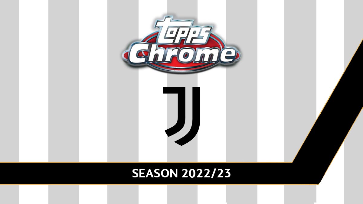 2022-23 TOPPS Chrome Juventus Soccer Cards - Header